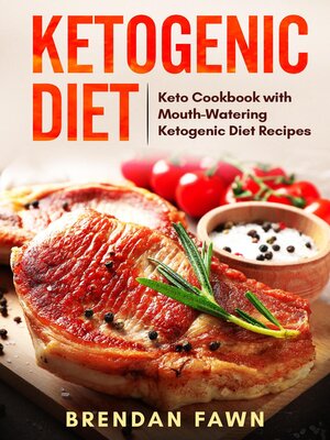 cover image of Ketogenic Diet, Keto Cookbook with Mouth-Watering Ketogenic Diet Recipes